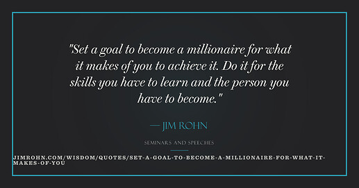 jim-rohn-quote-set-a-goal-to-become-a-millionaire-for-what-it-makes-of-you